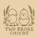 2BrokeChicks