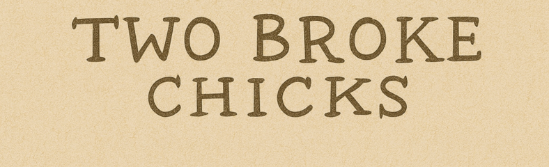 2BrokeChicks